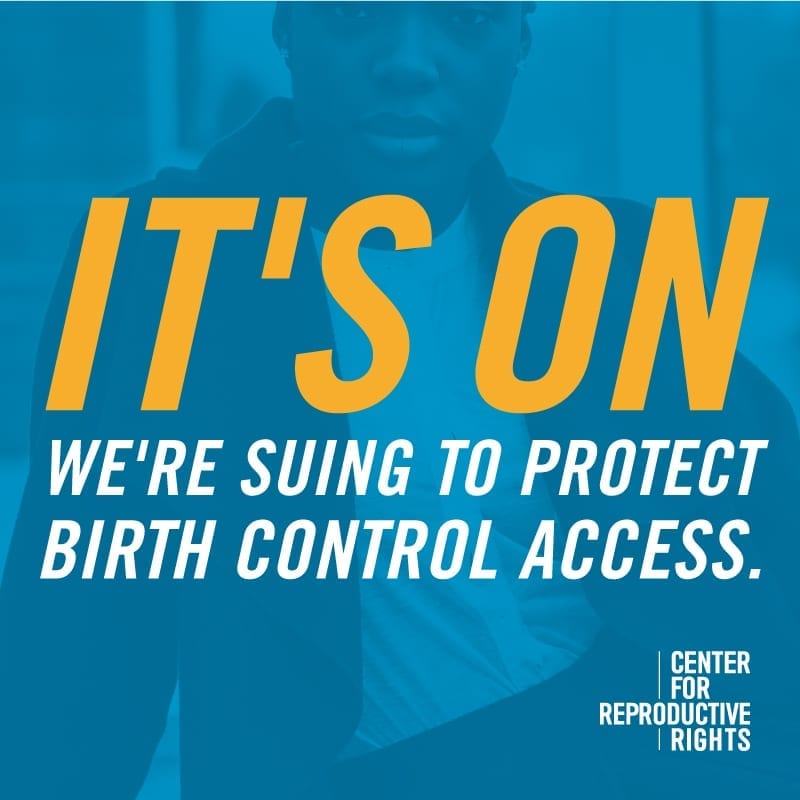Center for Reproductive Rights Announces Challenge to Trump Administration’s Contraceptive Coverage Rules