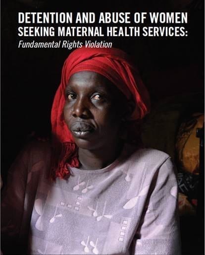 Detention and Abuse of Women Seeking Maternal Health Services