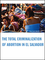 The Total Criminalization of Abortion in El Salvador
