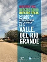 Nuestra Voz, Nuestra Salud, Nuestro Texas: The Fight for Women’s Reproductive Health in the Rio Grande Valley