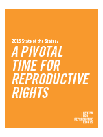 2016 State of the States: A Pivotal Time for Reproductive Rights