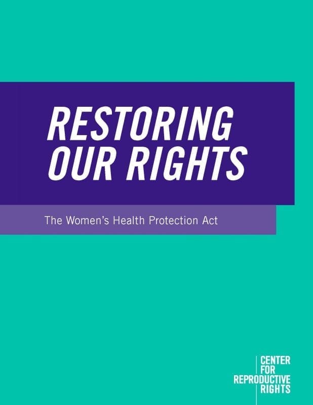 Restoring Our Rights: The Women’s Health Protection Act Report