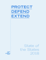 Protect, Defend, Extend: 2018 State of the States