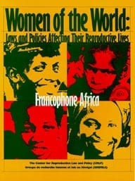 Women of the World: Laws and Policies Affecting Their Reproductive Lives  Francophone Africa
