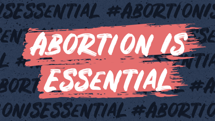 Abortion Is Essential