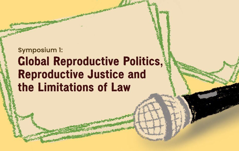 Virtual Event: Global Reproductive Politics, Reproductive Justice, and Limits of Law