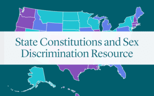 Thumbnail image for the State Constitutions and Sex Discrimination resource and interactive map tool.