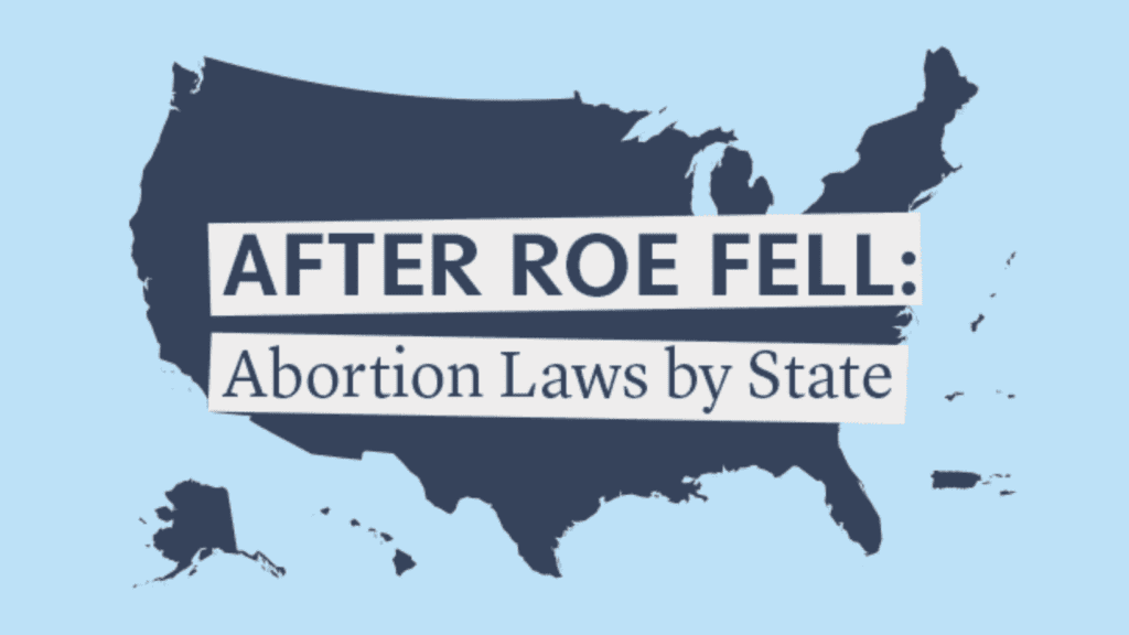 After Roe Fell: U.S. Abortion Laws by State