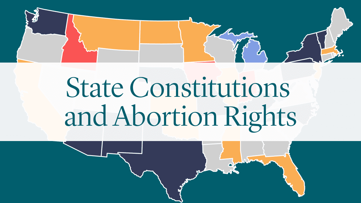 Graphic reading "state constitutions and abortion rights" over a color-coded US map
