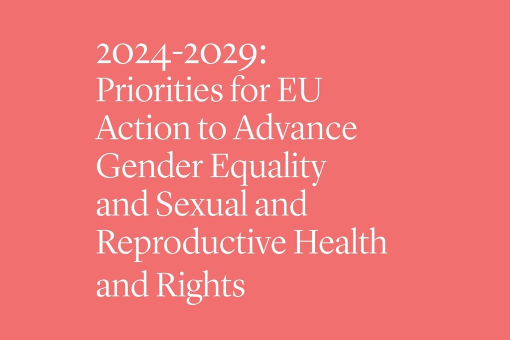 2024-2029: Priorities for EU Action to Advance Gender Equality and Sexual and Reproductive Health and Rights