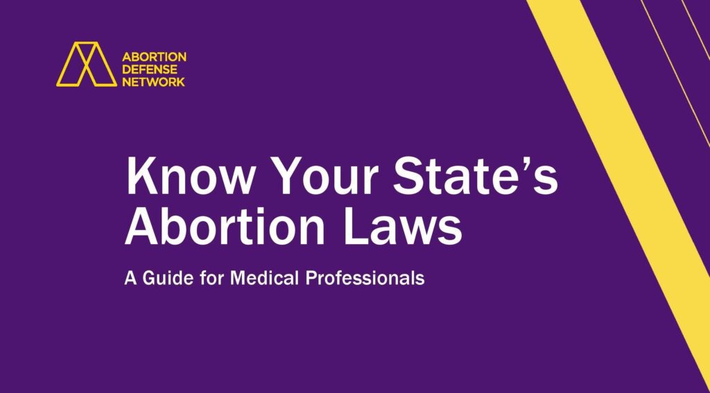Know Your State’s Abortion Laws: New Resource Equips Medical Providers with Tools to Navigate the Post-Roe World