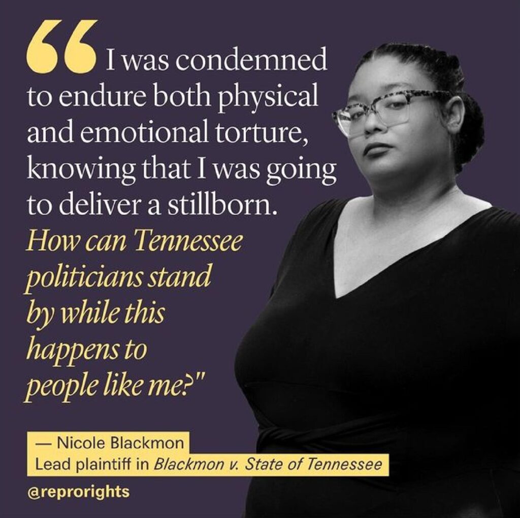 Graphic depicting Center plaintiff Nicole Blackmon with quote: "I was condemned to endure both physical and emotional torture, knowing that I was going to deliver a stillborn. How can Tennessee politicians stand by while this happens to people like me?"