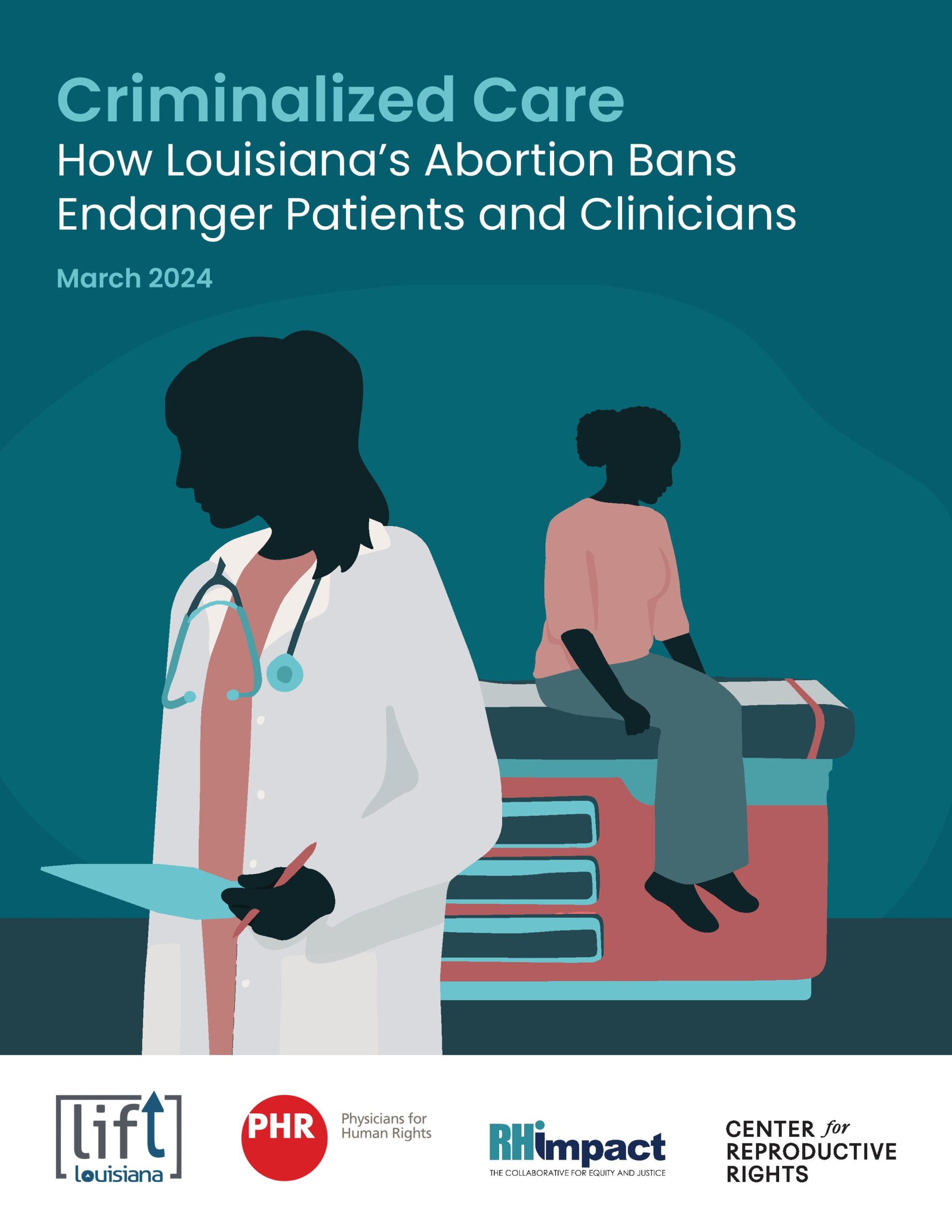 Criminalized Care: How Louisiana’s Abortion Bans Endanger Patients and Clinicians, March 2024