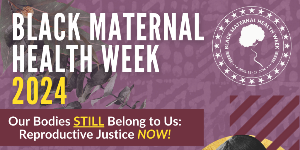 Raising Awareness: Black Maternal Health Week, April 11-17