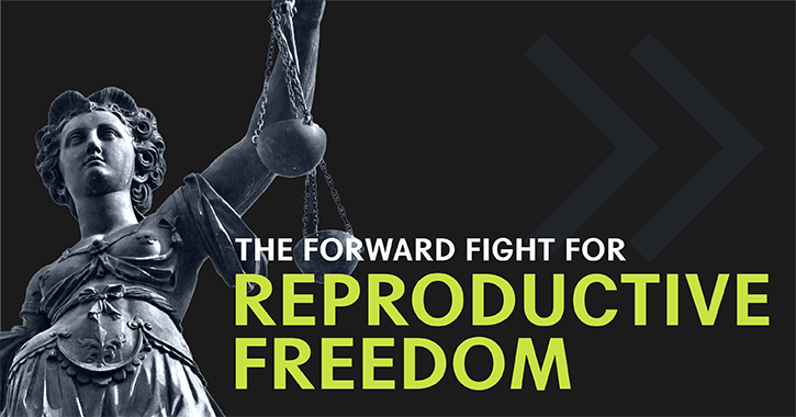 Join the Forward Fight for Reproductive Freedom 