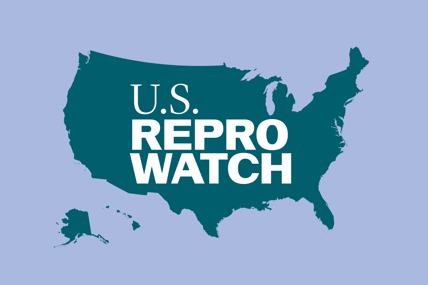  U.S. Repro Watch