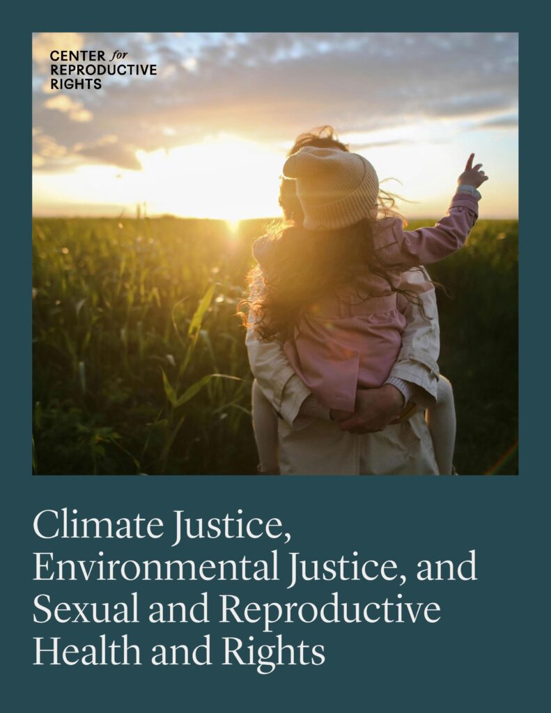 Climate Justice, Environmental Justice, and Sexual and Reproductive Health and Rights