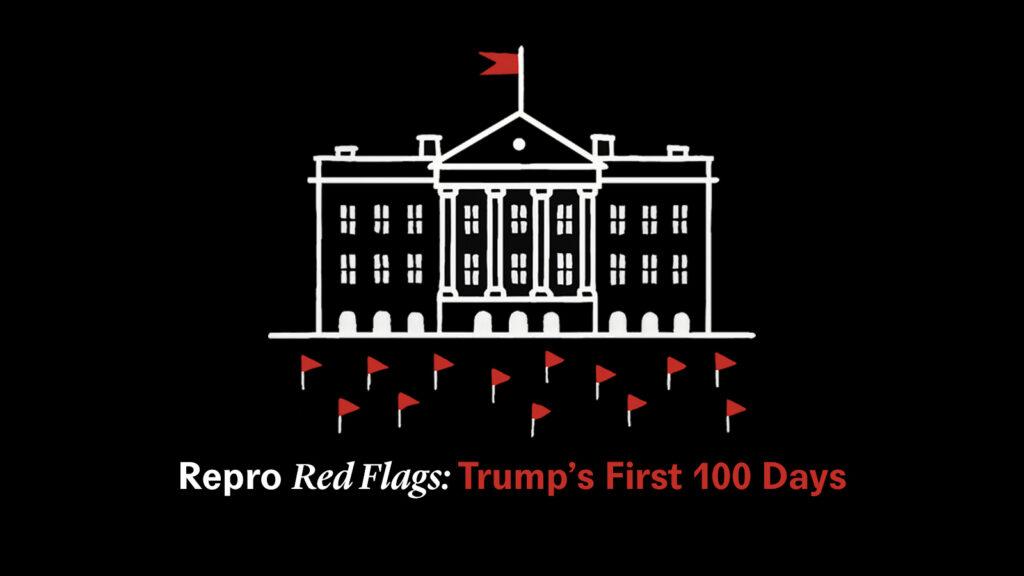 Trump’s First 100 Days: 5 Attacks on Reproductive Rights You Might Have Missed