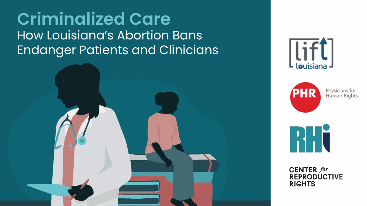 Criminalized Care: How Louisiana’s Abortion Bans Endanger Patients and Clinicians